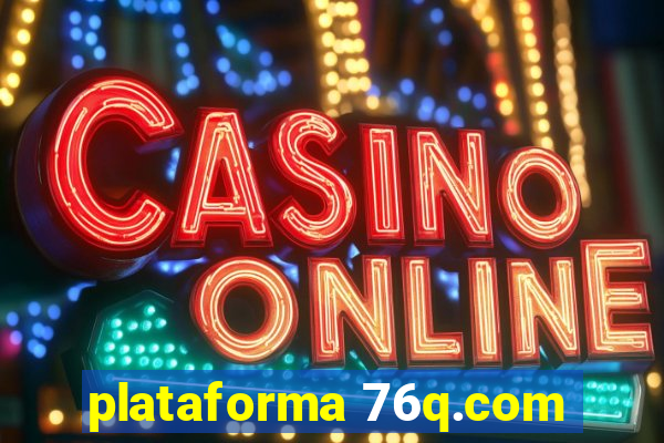 plataforma 76q.com